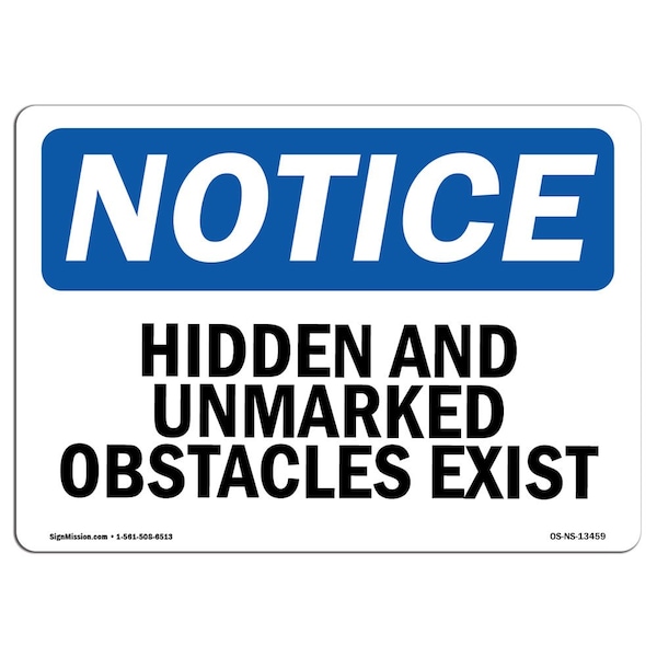 Safety Sign, OSHA Notice, 7" Height, Aluminum, Hidden And Unmarked Obstacles Exist Sign, Landscape
